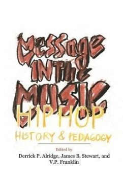 Message in the Music: Hip Hop, History, and Pedagogy