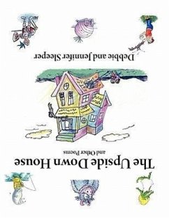 The Upside Down House and Other Poems - Sleeper, Debbie; Sleeper, Jennifer