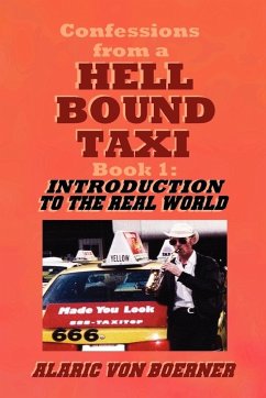Confessions from a Hell Bound Taxi, BOOK 1 - Boerner, Alaric von