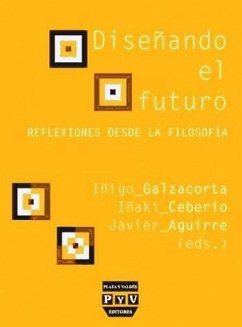 DISE¥ANDO EL FUTURO. REFLEXIONES DESDE LA FILOSOFIA