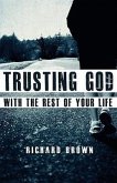 Trusting God with the Rest of Your Life