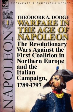 Warfare in the Age of Napoleon-Volume 1 - Dodge, Theodore A