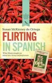 Flirting in Spanish: What Mexico Taught Me about Love, Living and Forgiveness