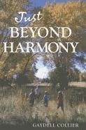 Just Beyond Harmony - Collier, Gaydell M