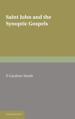 Saint John and the Synoptic Gospels - Gardner-Smith, P.