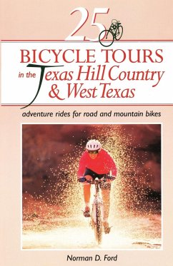 25 Bicycle Tours in the Texas Hill Country and West Texas - Ford, Norman D.