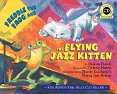 Freddie the Frog and the Flying Jazz Kitten [With CD (Audio)]
