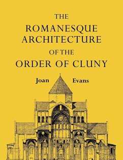 The Romanesque Architecture of the Order of Cluny - Evans, Joan