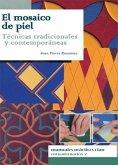 El mosaico en piel : técnicas tradicionales y contemporáneas