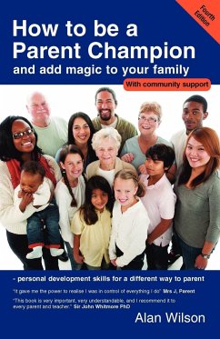 How to Be a Parent Champion and Add Magic to Your Family - Wilson, Alan