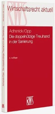 Die doppelnützige Treuhand in der Sanierung - Achsnick, Jan; Opp, Julian