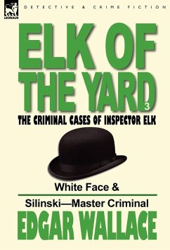 Elk of the 'Yard'-The Criminal Cases of Inspector Elk - Wallace, Edgar