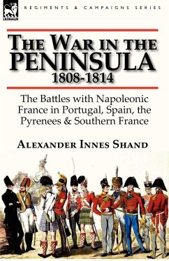 The War in the Peninsula, 1808-1814 - Shand, Alexander Innes