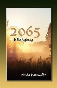 2065 in the Beginning - Markowitz, Krista G.