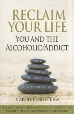 Reclaim Your Life: You and the Alcoholic Additc - Bennett Ma, Carole