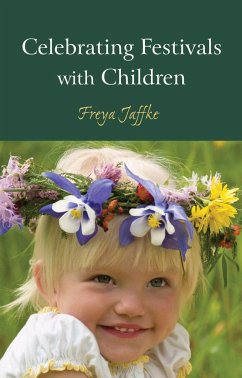 Celebrating Festivals with Children - Jaffke, Freya