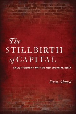 The Stillbirth of Capital - Ahmed, Siraj