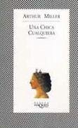 Una chica cualquiera - Miller, Arthur