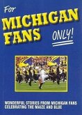 For Michigan Fans Only!: Wonderful Stories