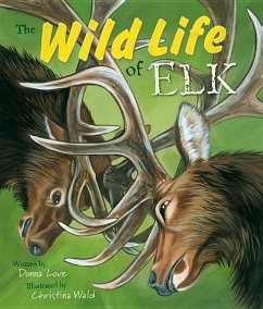 The Wild Life of Elk - Love, Donna