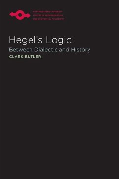 Hegel's Logic: Between Dialectic and History - Butler, Clark