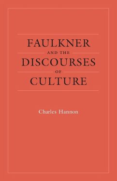 Faulkner and the Discourses of Culture - Hannon, Charles