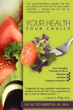 YOUR HEALTH YOUR CHOICE - Morter, M. Ted