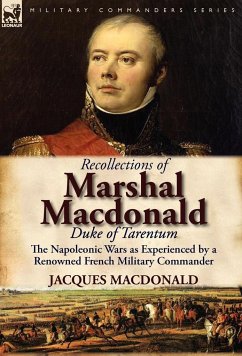 Recollections of Marshal MacDonald, Duke of Tarentum - Macdonald, Jacques