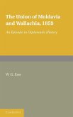 The Union of Moldavia and Wallachia, 1859