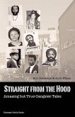 Straight from the Hood: Amazing But True Gangster Tales