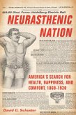 Neurasthenic Nation: America's Search for Health, Happiness, and Comfort, 1869-1920