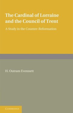 The Cardinal of Lorraine and the Council of Trent - Evennett, H. Outram