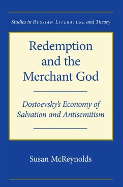 Redemption and the Merchant God: Dostoevsky's Economy of Salvation and Antisemitism - McReynolds, Susan