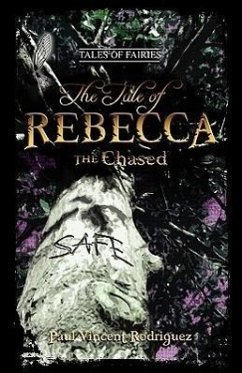 The Tale of Rebecca the Chased - Rodriguez, Paul Vincent