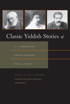 Classic Yiddish Stories of S. Y. Abramovitsh, Sholem Aleichem, and I. L. Peretz