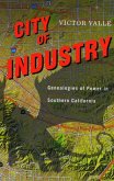 City of Industry: Genealogies of Power in Southern California
