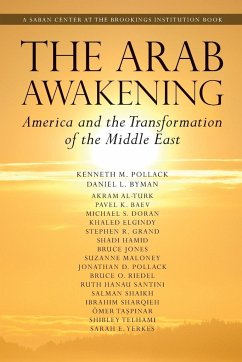 The Arab Awakening - Pollack, Kenneth M.; Byman, Daniel L.; Al-Turk, Akram
