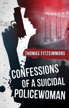 Confessions of a Suicidal Policewoman - Fitzsimmons, Thomas