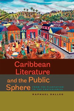 Caribbean Literature and the Public Sphere - Dalleo, Rapael