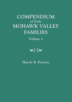 Compendium of Early Mohawk Valley [New York] Families. in Two Volumes. Volume 2 - Families Nash to Zutphin; Cross-Index; Appendices; References - Penrose, Maryly B.