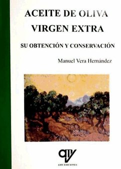 Aceite de oliva virgen extra : su obtención y conservación - Vera Hernández, Manuel