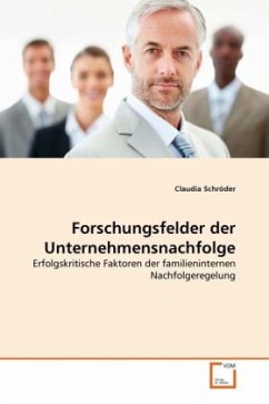 Forschungsfelder der Unternehmensnachfolge - Schröder, Claudia