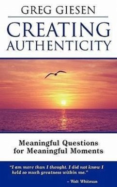 Creating Authenticity: Meaningful Questions for Meaningful Moments - Giesen, Greg