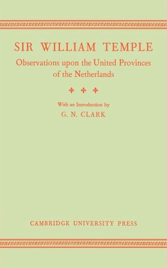 Observations Upon the United Provinces of the Netherlands - Temple, William