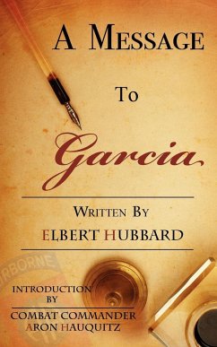 A Message to Garcia - Hubbard, Elbert Green