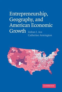 Entrepreneurship, Geography, and American Economic Growth - Acs, Zoltan J.; Armington, Catherine