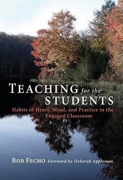 Teaching for the Students - Fecho, Bob