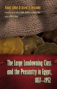 The Large Landowning Class and the Peasantry in Egypt, 1837-1952 - Abbas, Raouf; El-Dessouky, Assem