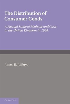 The Distribution of Consumer Goods - Jefferys, James B.