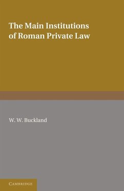 The Main Institutions of Roman Private Law - Buckland, W. W.